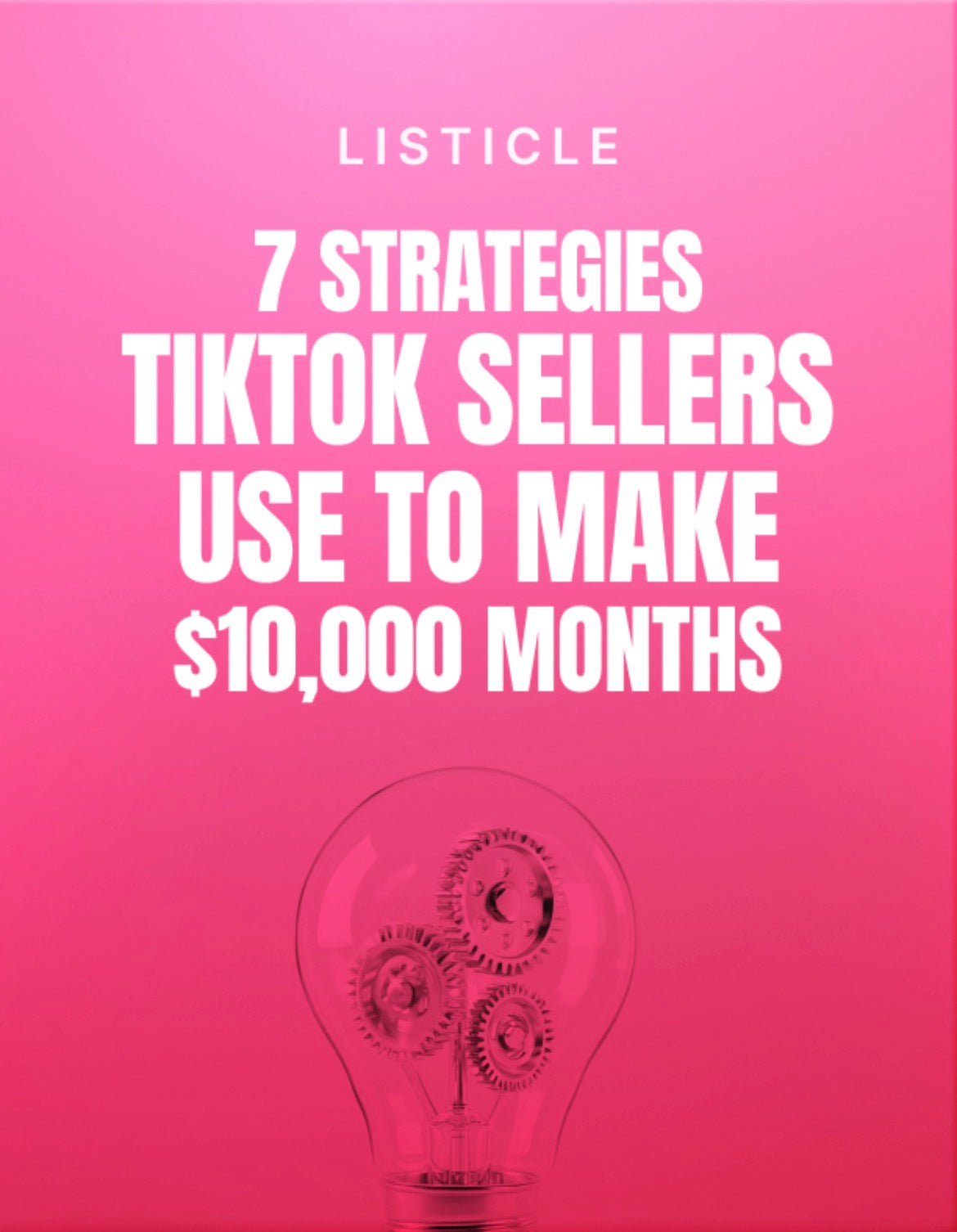 7 Strategies TikTok Sellers Use to Make $10,000 per Month