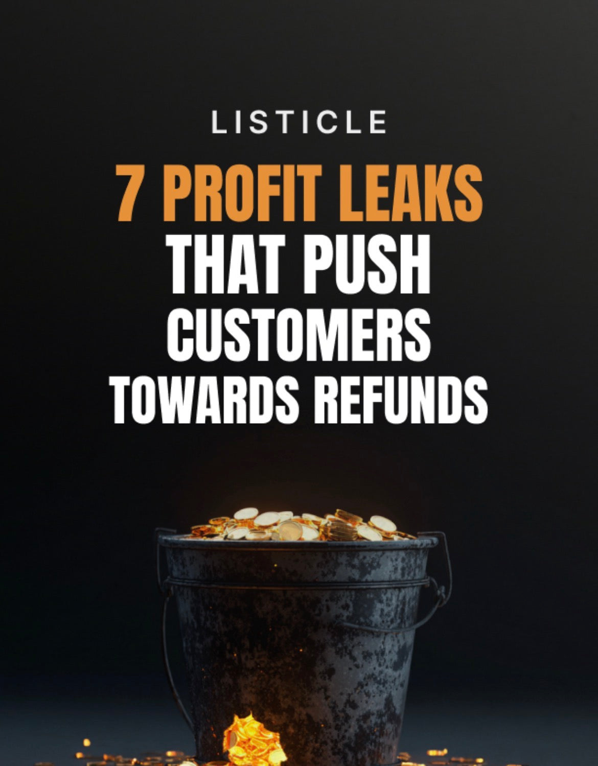 7 Profit Leaks That Push Customers Toward Refunds