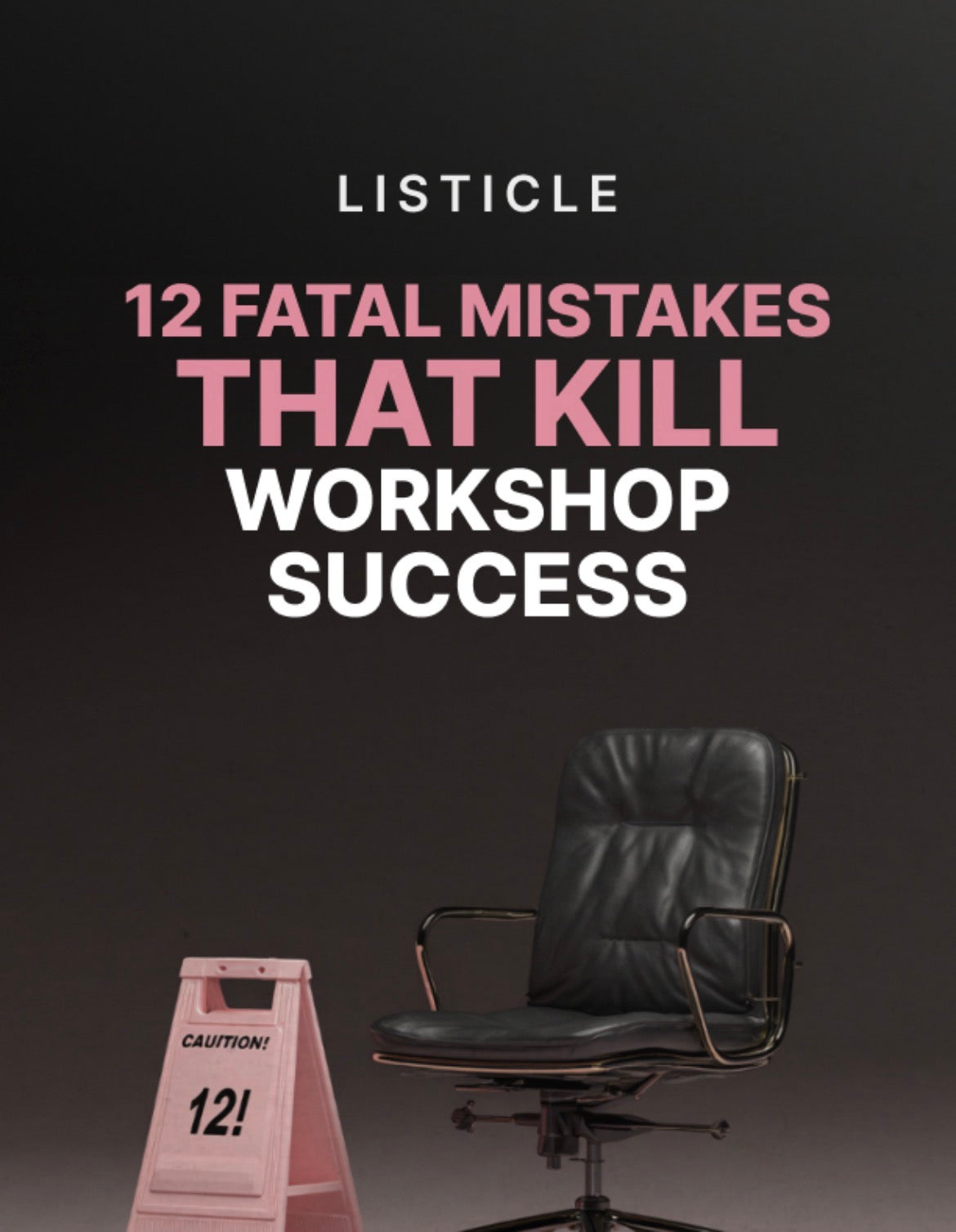 12 Fatal Mistakes That Kill Workshop Success