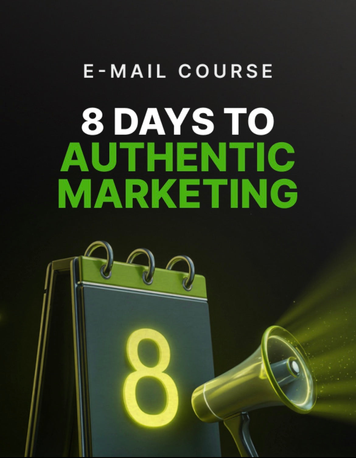 8 Days to Authentic Marketing Mini Course