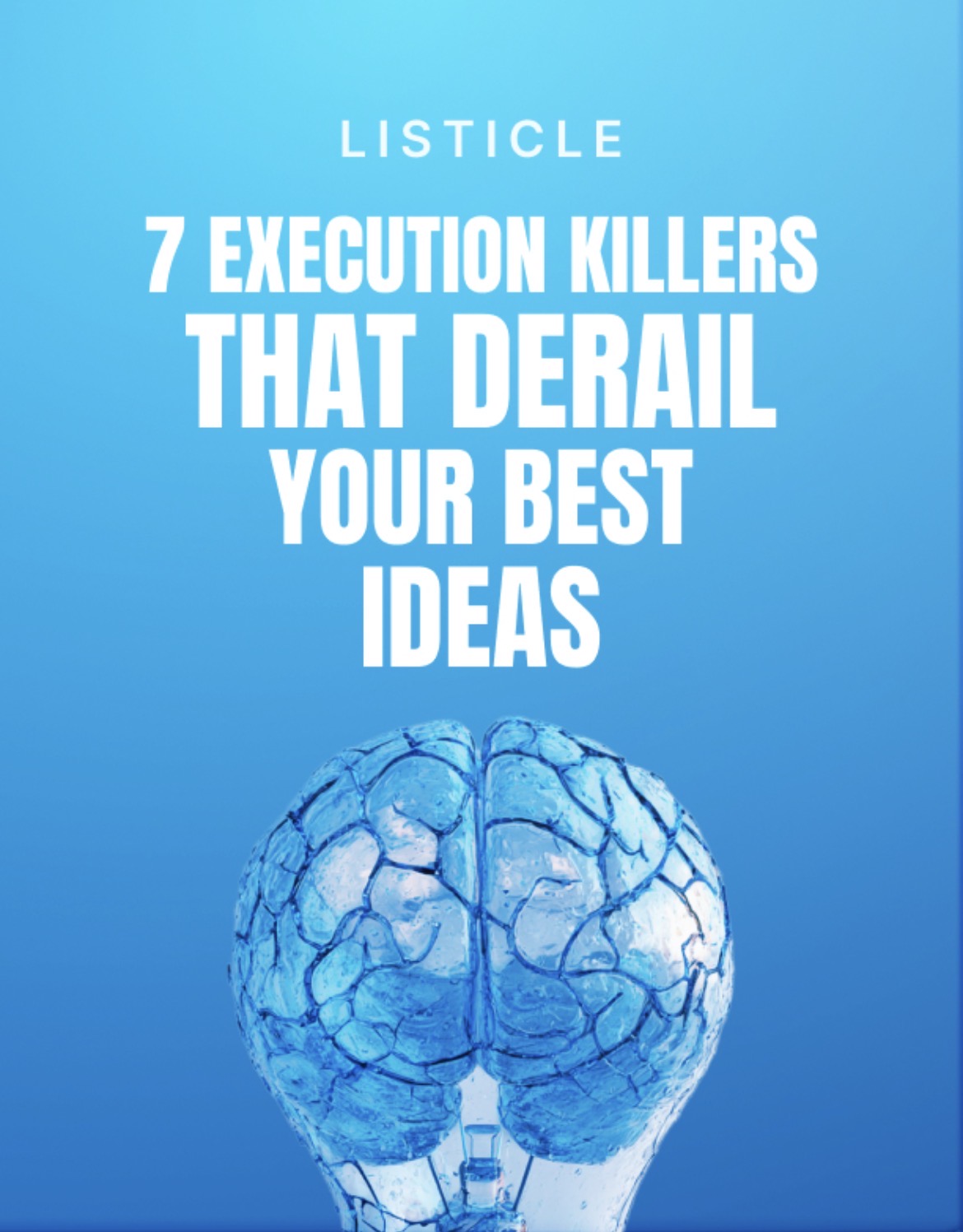 7 Execution Killers That Derail Your Best Ideas