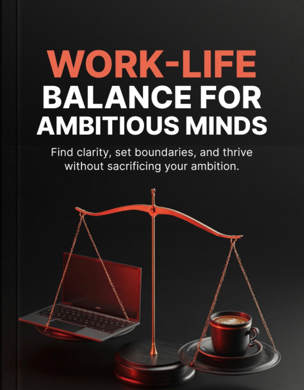 Work-Life Balance for Ambitious Minds